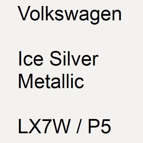 Volkswagen, Ice Silver Metallic, LX7W / P5.